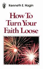How To Turn Your Faith Loose