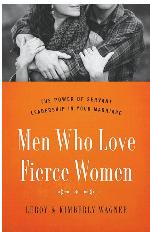 Men Who Love Fierce Women: The Power of Servant Leadership in Your Marriage