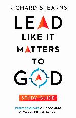 Lead Like It Matters to God Study Guide