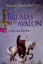 A Grande Rainha - As Brumas De Avalon - vol 2
