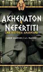 Akhenaton e Nefertiti; Uma História Amarniana