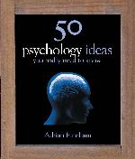 50 Psychology Ideas You Really Need to Know (50 Ideas You Really Need to Know series)