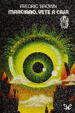 ¡Marciano, vete a casa!