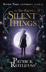 The Slow Regard of Silent Things: A Kingkiller Chronicle Novella (The Kingkiller Chronicle)