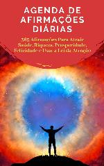 Agenda De Afirmações Diárias: 365 Afirmações Para Atrair Saúde, Riqueza, Prosperidade, Felicidade E Usar A Lei Da Atração