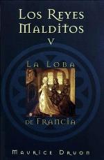 Reyes Malditos 5. La loba de Francia
