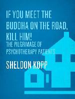 If You Meet the Buddha on the Road, Kill Him