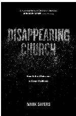 Disappearing Church: From Cultural Relevance to Gospel Resilience