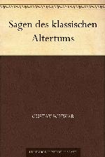 Sagen des klassischen Altertums (German Edition)