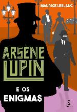 Arsène Lupin #21: Arsène Lupin e os enigmas