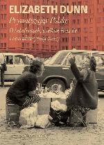 Prywatyzując Polskę. O bobofrutach, wielkim biznesie i restrukturyzacji pracy