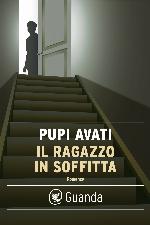 Avati Pupi - 2015 - Il ragazzo in soffitta