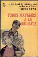 Todos matamos a la abuelita