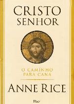 O Caminho para Caná - Cristo Senhor - Vol.2