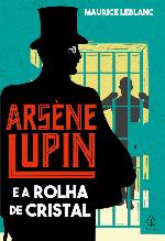 Arsène Lupin #04: Arsène Lupin e a rolha de cristal
