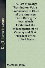 The Life of George Washington, Vol. 3 / Commander in Chief of the American Forces During the War / which Established the Independence of his Country and First / President of the United States