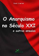 O Anarquismo no Século XXI e outros Ensaios