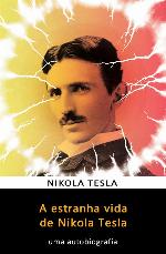 A Estranha Vida de Nikola Tesla