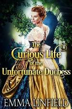 The Curious Life of the Unfortunate Duchess