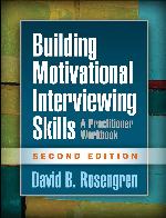 Building Motivational Interviewing Skills Second Edition A Practitioner Workbook