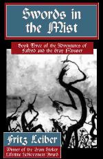 Swords in the Mist [Book 3 of the "Fafhrd and Gray Mouser" series]
