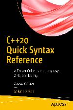 C++ 20 Quick Syntax Reference A Pocket Guide To The Language Apis And Library