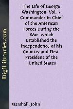 The Life of George Washington, Vol. 5 / Commander in Chief of the American Forces During the War / which Established the Independence of his Country and First / President of the United States