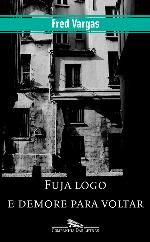 Fuja Logo e Demore Para Voltar