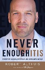 Never Enoughitis: A Story of Success, Emptiness, and Overcoming Myself