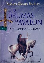 O Prisioneiro Da Árvore - As Brumas De Avalon - vol 4