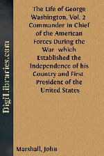The Life of George Washington, Vol. 2 / Commander in Chief of the American Forces During the War / which Established the Independence of his Country and First / President of the United States