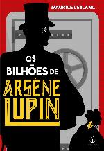 Arsène Lupin #19: Os bilhões de Arsène Lupin