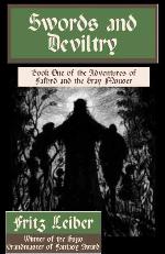 Swords and Deviltry [Book 1 of the "Fafhrd and Gray Mouser" series]
