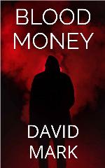 Blood Money: DAVID MARK (A Nicholas Roe Novel Book 1)