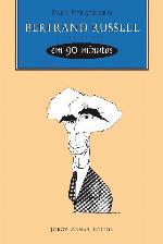 Bertrand Russell em 90 minutos (Filósofos em 90 Minutos)