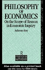 Philosophy of Economics: On the Scope of Reason in Economic Inquiry