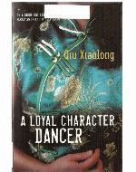 A Loyal Character Dancer - [Chief Inspector Chen Cao 02]