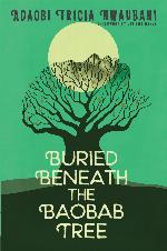 Buried Beneath the Baobab Tree