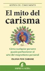 El mito del carisma (Gesti?n del conocimiento) (Spanish Edition)