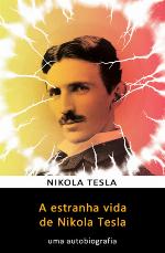 A Estranha Vida de Nikola Tesla