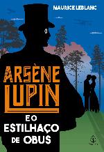 Arsène Lupin #06: Arsène Lupin e o estilhaço de obus