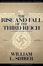 The Rise and Fall of the Third Reich: A History of Nazi Germany