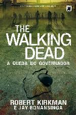 A Queda do Governador - Parte Um The Walking Dead - Vol 3