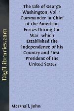The Life of George Washington, Vol. 1 / Commander in Chief of the American Forces During the War / which Established the Independence of his Country and First / President of the United States