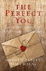 The Perfect You: God's Invitation to Live from the Heart