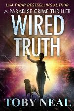 Wired Truth: Vigilante Justice Thriller Series (Paradise Crime Thrillers Book 10)