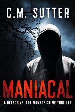 Maniacal: A Detective Jade Monroe Crime Thriller Book 1