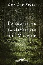 Paisagens da Metrópole da Morte - Reflexões Sobre A Memória e A Imaginação