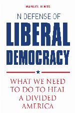 In Defense of Liberal Democracy