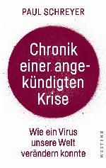 Chronik einer angekündigten Krise. Wie ein Virus die Welt verändern konnt